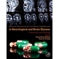 Bioactive Nutraceuticals and Dietary Supplements in Neurological and Brain Disease: Prevention and Therapy Hardcover, Academic Press