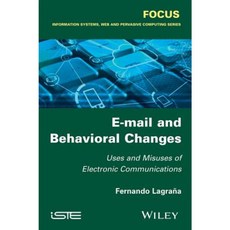 E-mail and Behavioral Changes: Uses and Misuses of Electronic Communications 精裝版, Wiley-Iste