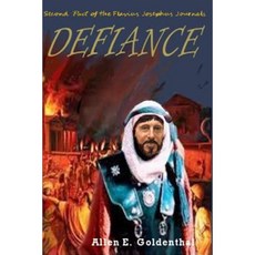 Defiance: Second Part of the Flavius Josephus Journals Paperback, Val D'Or