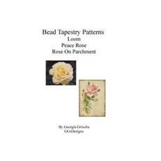 Bead Tapestry Patterns Loom Peace Rose Rose on Parchment Paperback, Createspace Independent Publishing Platform
