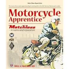 Motorcycle Apprentice: Matchless - In Name & Reputation Paperback, Veloce Publishing