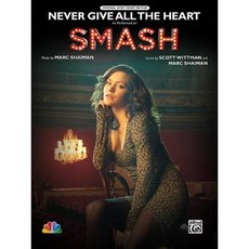 Never Give All the Heart: As Performed on Smash (Piano/Vocal/Chords) Sheet Paperback, Alfred Music