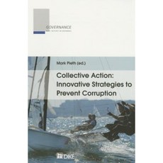 Collective Action: Innovative Strategies to Prevent Corruption Paperback, Dike Publishers