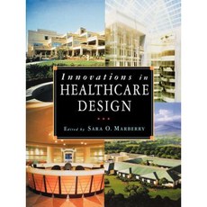 Innovations in Healthcare Design: Selected Presentations from the First Five Symposia on Healthcare Design 平裝版, Wiley