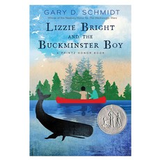 Lizzie Bright and the Buckminster Boy (A Printz Honor Book):'뉴베리 상' '마이클 L. 프린츠 상' 동시 수상, Houghton Mifflin