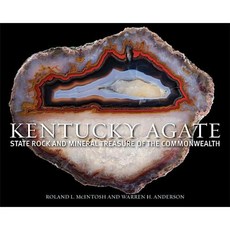 Kentucky Agate: State Rock and Mineral Treasure of the Commonwealth Hardcover, University Press of Kentucky