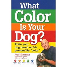 What Color Is Your Dog?: Train Your Dog Based on His Personality "Color" Hardcover, Kennel Club Books