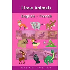 I Love Animals English - French Paperback, Createspace