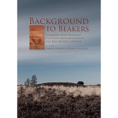 Background to Beakers. Inquiries Into the Regional Cultural Background to the Bell Beaker Complex Paperback, Sidestone Press