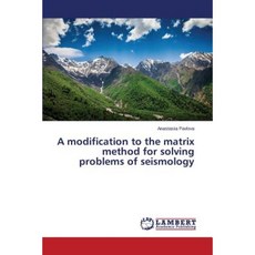 A Modification to the Matrix Method for Solving Problems of Seismology Paperback, LAP Lambert Academic Publishing