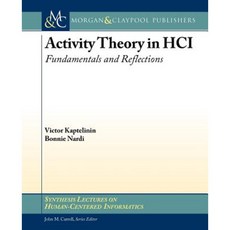Activity Theory in Hci: Fundamentals and Reflections Paperback, Morgan & Claypool