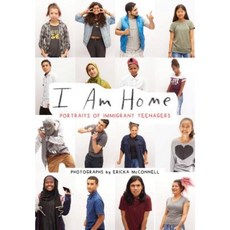 I Am Home: Portraits of Immigrant Teenagers Paperback, Parallax Press