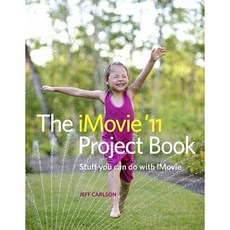The iMovie '11 Project Book: Stuff You Can Do with iMovie Paperback, Peachpit Press