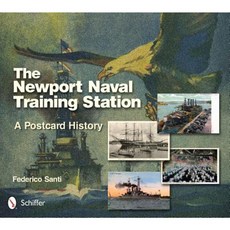 The Newport Naval Training Station: A Postcard History Hardcover, Schiffer Publishing