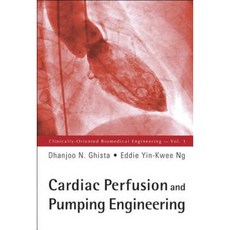 Cardiac Perfusion and Pumping Engineering Hardcover, World Scientific Publishing Company