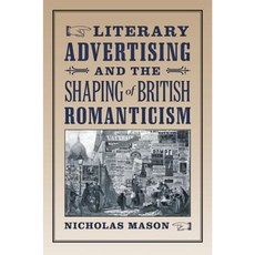 Literary Advertising and the Shaping of British Romanticism Hardcover, Johns Hopkins University Press