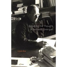 Engaging the Thought of Bernard Lonergan Hardcover, McGill-Queen's University Press