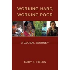 Working Hard Working Poor: A Global Journey Hardcover, Oxford University Press, USA