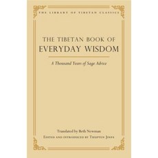 The Tibetan Book of Everyday Wisdom: A Thousand Years of Sage Advice Hardcover, Wisdom Publications
