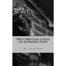 The Christian Faith: An Introduction Paperback, St. Polycarp Publishing House