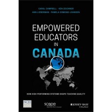 Empowered Educators in Canada: How High-Performing Systems Shape Teaching Quality Paperback, Jossey-Bass