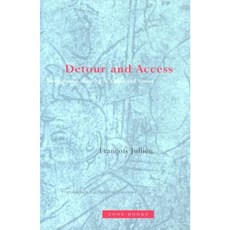 Detour and Access: Strategies of Meaning in China and Greece Paperback, Zone Books