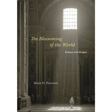 The Blossoming of the World: Essays and Images Hardcover, Tell Me Press, LLC
