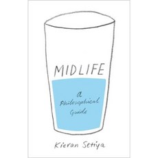 Midlife: A Philosophical Guide Hardcover, Princeton University Press