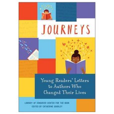 Journeys: Young Readers' Letters to Authors Who Changed Their Lives paperback, Candlewick Pr