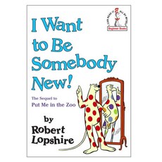 I Want to Be Somebody New! Hardback, Random House Childrens Books