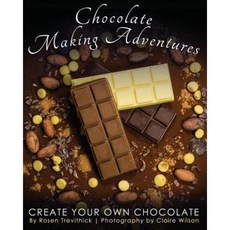 Chocolate Making Adventures: Create Your Own Chocolate Paperback, Rosen Trevithick