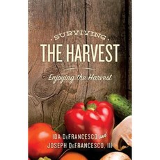 Surviving the Harvest: Enjoying the Harvest Paperback, Createspace Independent Publishing Platform