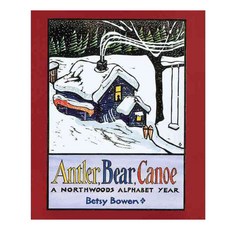 Antler Bear Canoe: A Northwoods Alphabet Year paperback, Houghton Mifflin Harcourt
