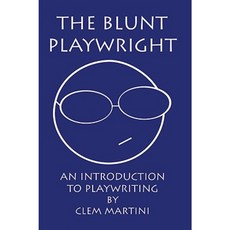 The Blunt Playwright: An Introduction to Playwriting Paperback, Playwrights Canada Press