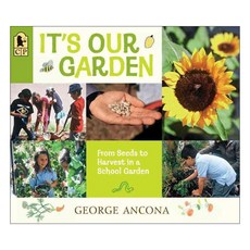 It's Our Garden: From Seeds to Harvest in a School Garden paperback, Candlewick Pr