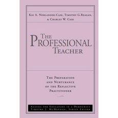 The Professional Teacher the Preparation and Nurturance of the Reflective Practitioner Paperback, Jossey-Bass
