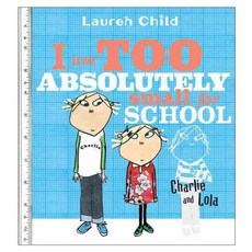 I Am Too Absolutely Small For School paperback, Candlewick Pr