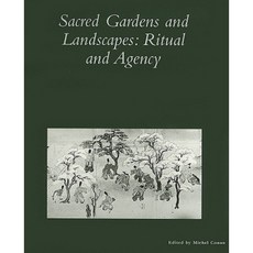 Sacred Gardens and Landscapes: Ritual and Agency Paperback, Dumbarton Oaks Research Library & Collection