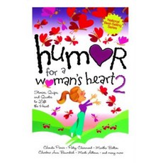 Humor for a Woman's Heart 2: Stories Quips and Quotes to Lift the Heart Paperback, Howard Books