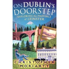 On Dublin's Doorstep: Exploring the Province of Leinster Paperback, Wolfhound Press (IE)