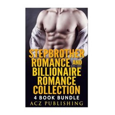 Stepbrother Romance and Billionaire Romance Collection- 4 Book Bundle Paperback, Createspace