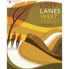 Lost Lanes West Country: 36 Glorious Bike Rides in Devon Cornwall Dorset Somerset and Wiltshire Paperback, Wild Things Publishing