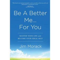 Be a Better Me...for You Paperback, Motivational Press