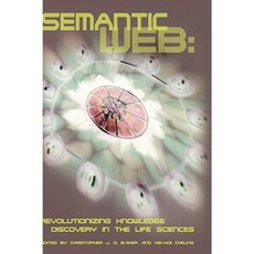 Semantic Web: Revolutionizing Knowledge Discovery in the Life Sciences Hardcover, Springer