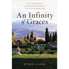 An Infinity of Graces: Cecil Ross Pinsent an English Architect in the Italian Landscape Hardcover, W. W. Norton & Company