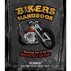 Biker's Handbook: Becoming Part of the Motorcycle Culture Paperback, Motorbooks International