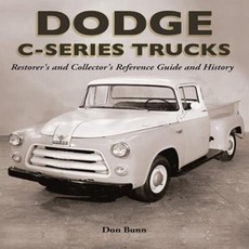 Dodge C-Series Trucks: A Restorer's and Collector's Reference Guide and History Paperback, Enthusiast Books