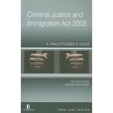 Criminal Justice and Immigration Act 2008: A Practitioner's Guide Paperback, Jordan Publishing (GB)