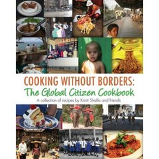 Cooking Without Borders: The Global Citizen Cookbook Paperback, Createspace Independent Publishing Platform
