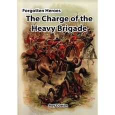 Forgotten Heroes: The Charge of the Heavy Brigade Hardcover, Infodial Ltd